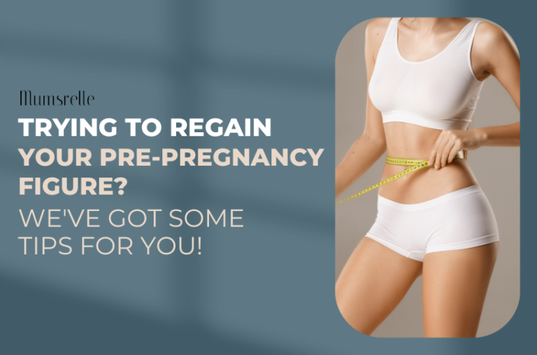 Trying to Regain Your Pre-pregnancy Figure We've Got Some Tips for You!