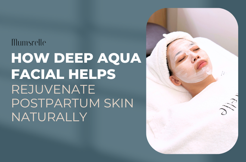 How Deep Aqua Facial Helps Rejuvenate Postpartum Skin Naturally