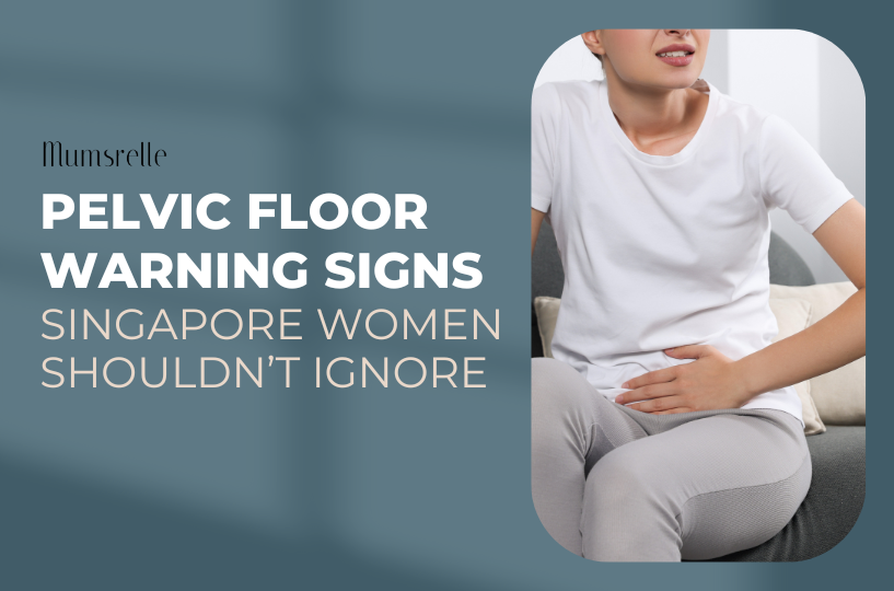 Pelvic Floor Warning Signs Singapore Women Shouldn&rsquo;t Ignore