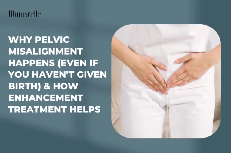 Why Pelvic Misalignment Happens (Even If You Haven&rsquo;t Given Birth) & How Enhancement Treatment Helps